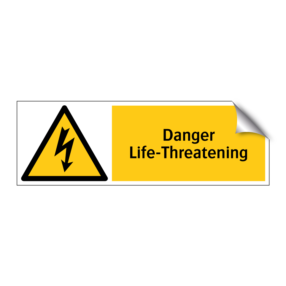 Danger Life-Threatening