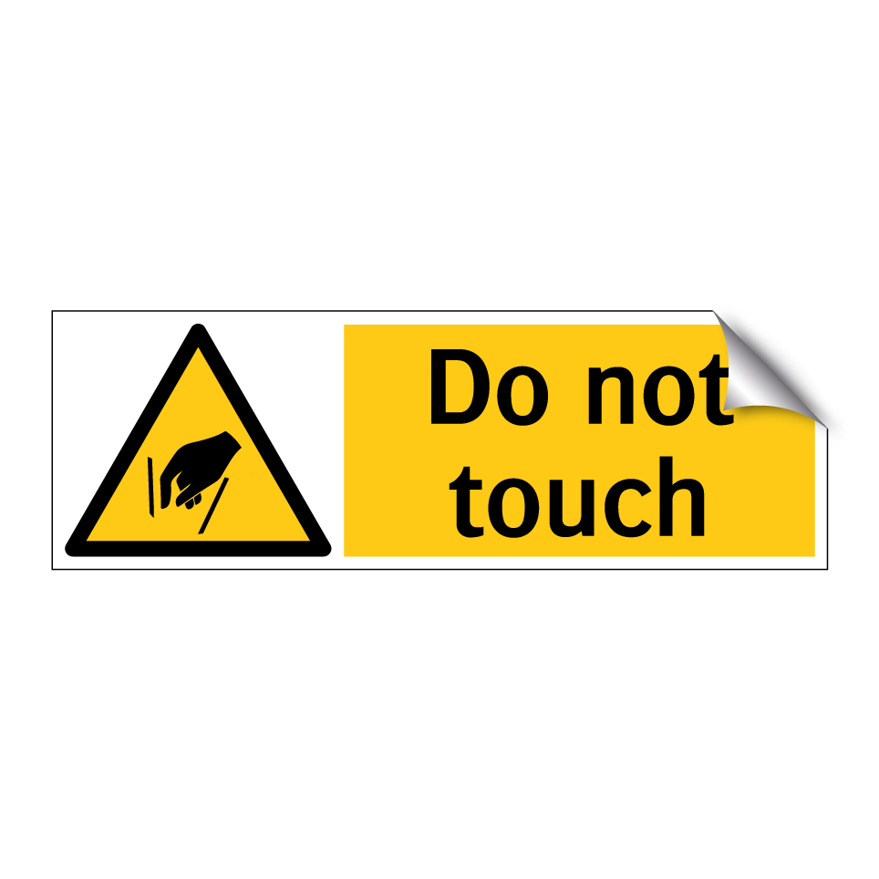 Do not touch
