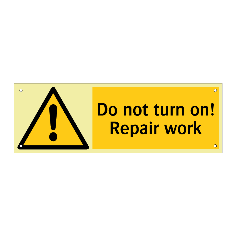 Do not turn on! Repair work