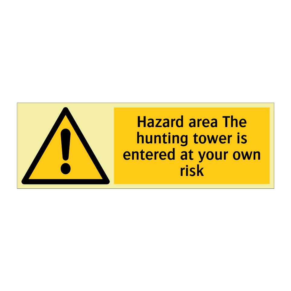 Hazard area The hunting tower is entered at your own risk