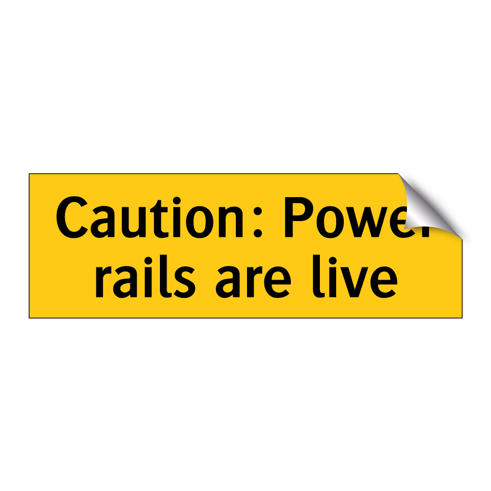 Caution: Power rails are live