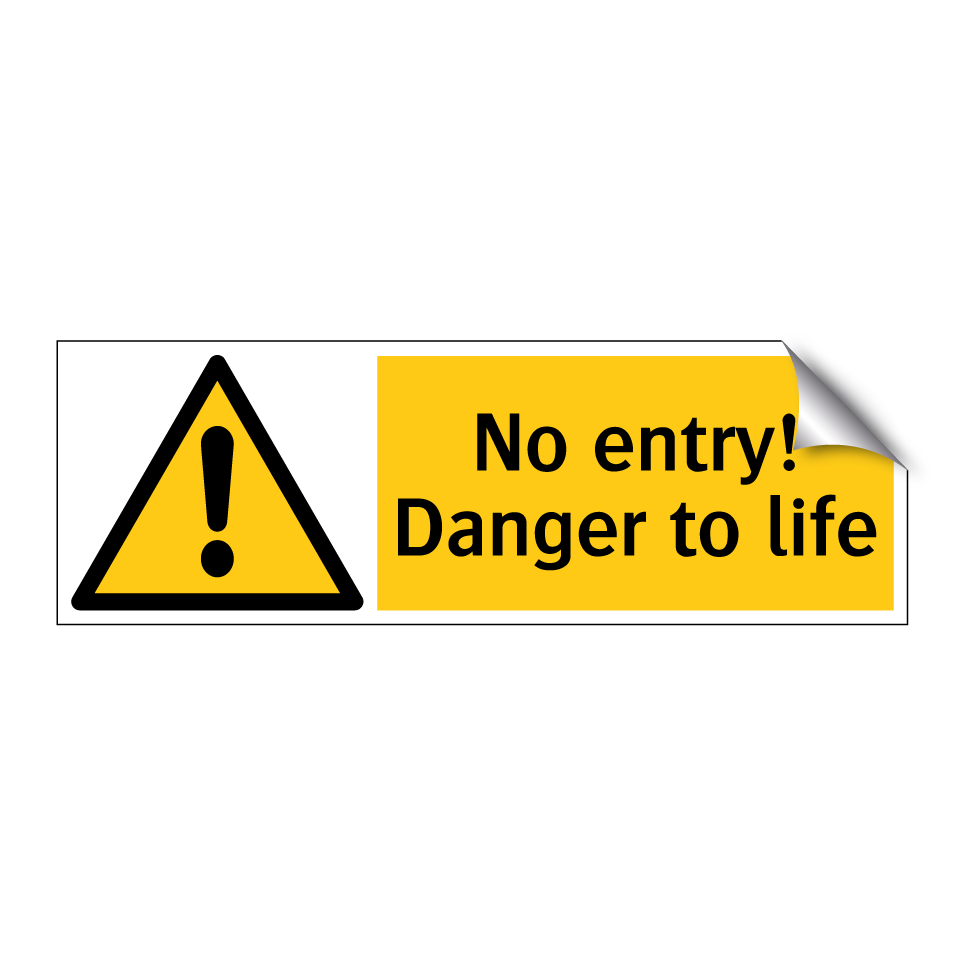 No entry! Danger to life