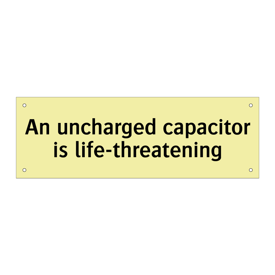 An uncharged capacitor is life-threatening