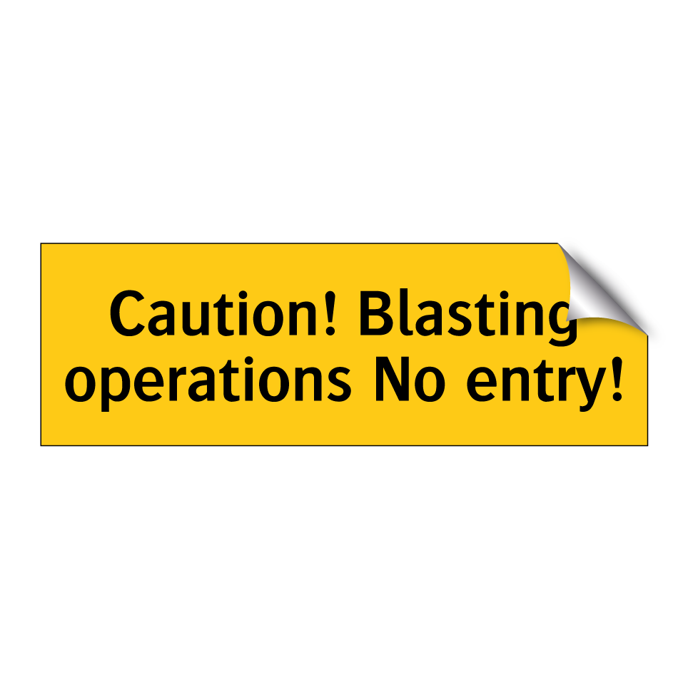 Caution! Blasting operations No entry!