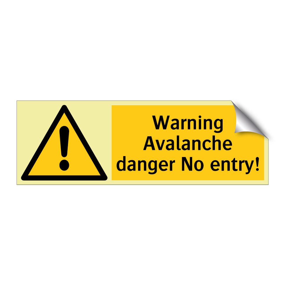 Warning Avalanche danger No entry!