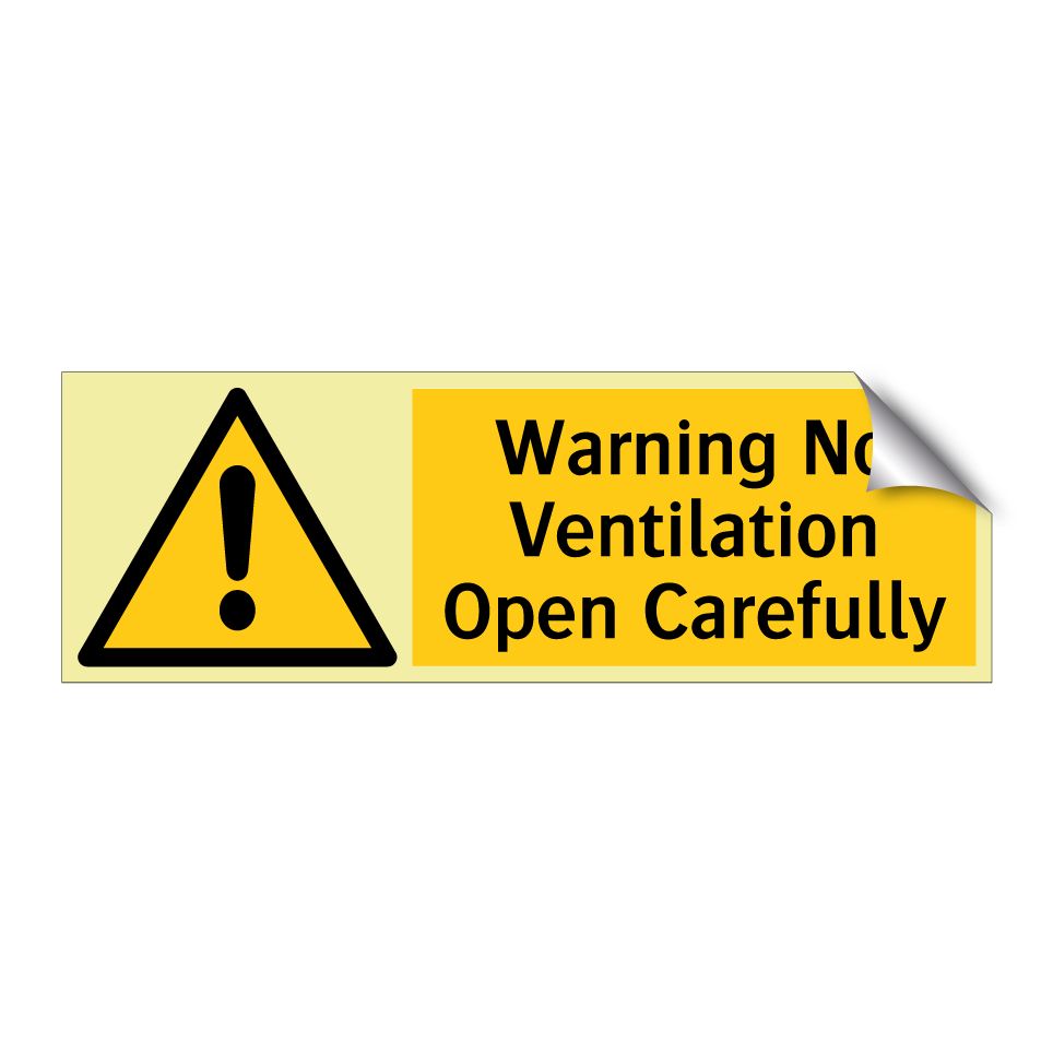 Warning No Ventilation Open Carefully