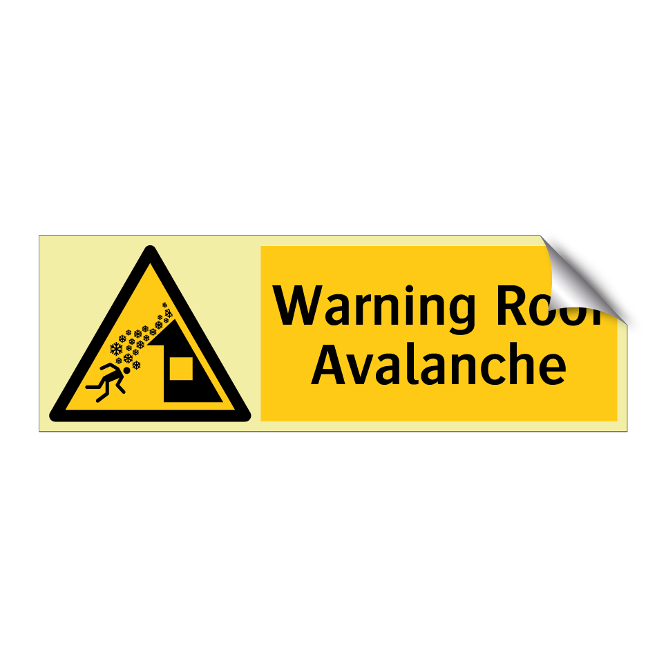 Warning Roof Avalanche