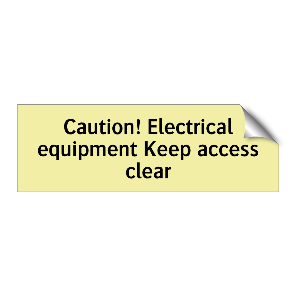 Caution! Electrical equipment Keep access clear