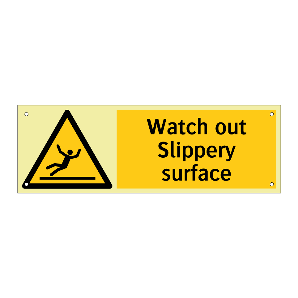 Watch out Slippery surface