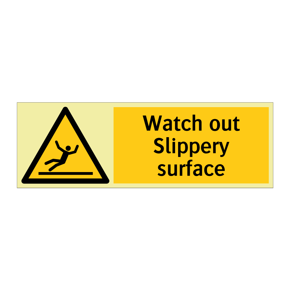 Watch out Slippery surface