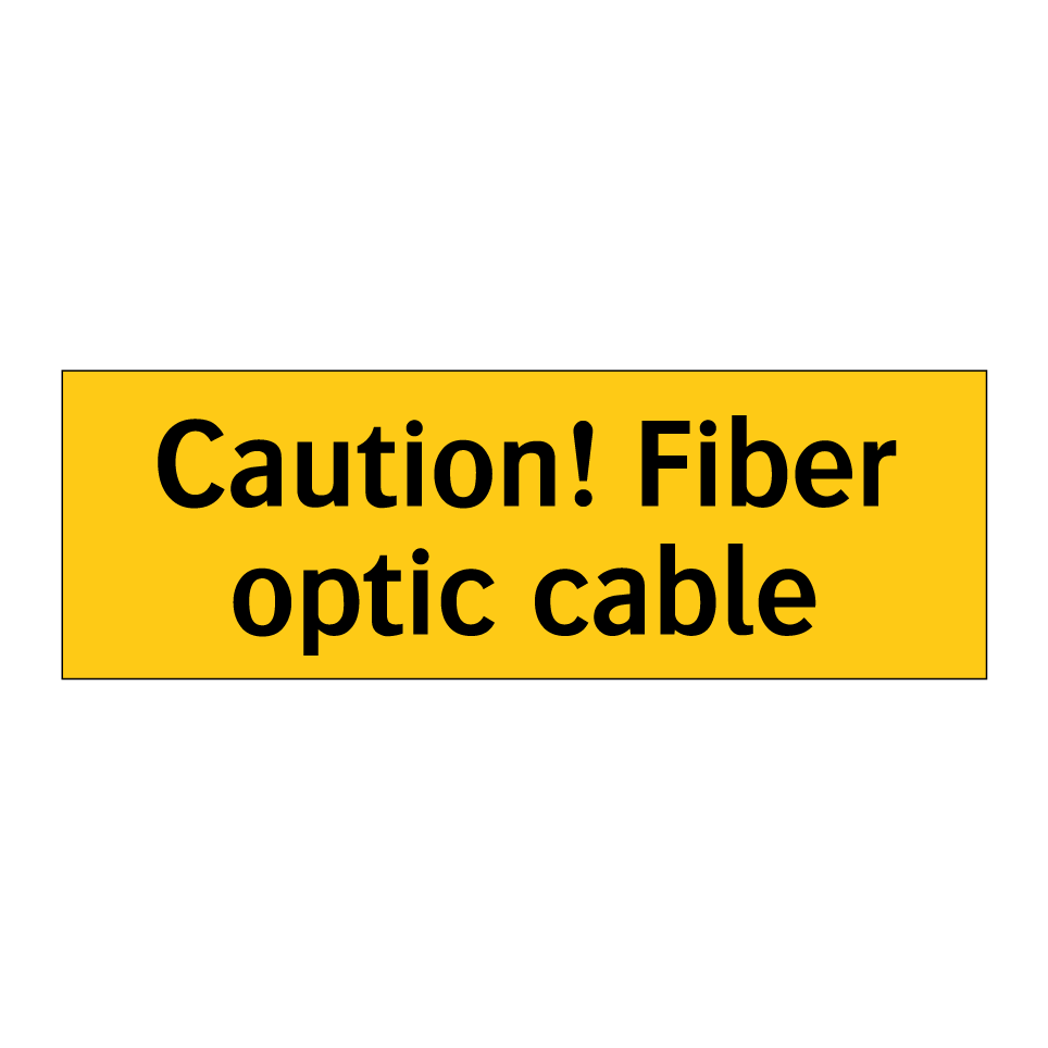 Caution! Fiber optic cable
