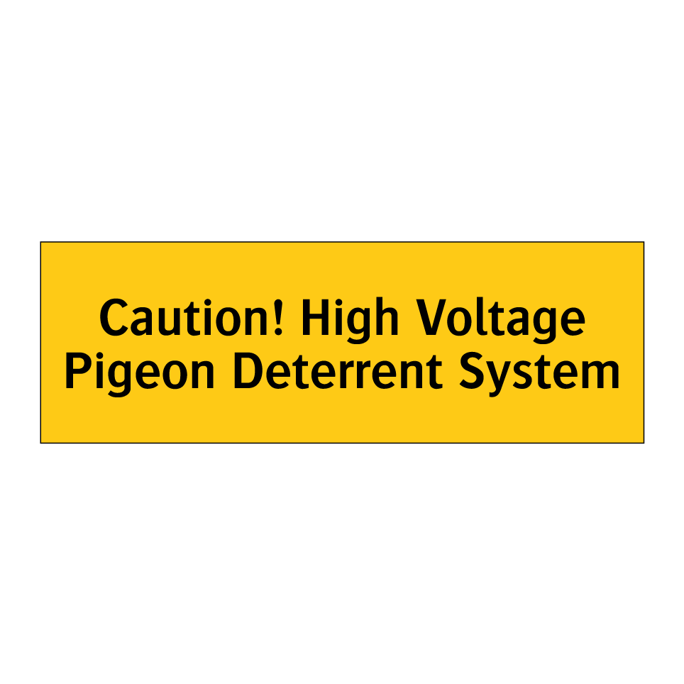 Caution! High Voltage Pigeon Deterrent System