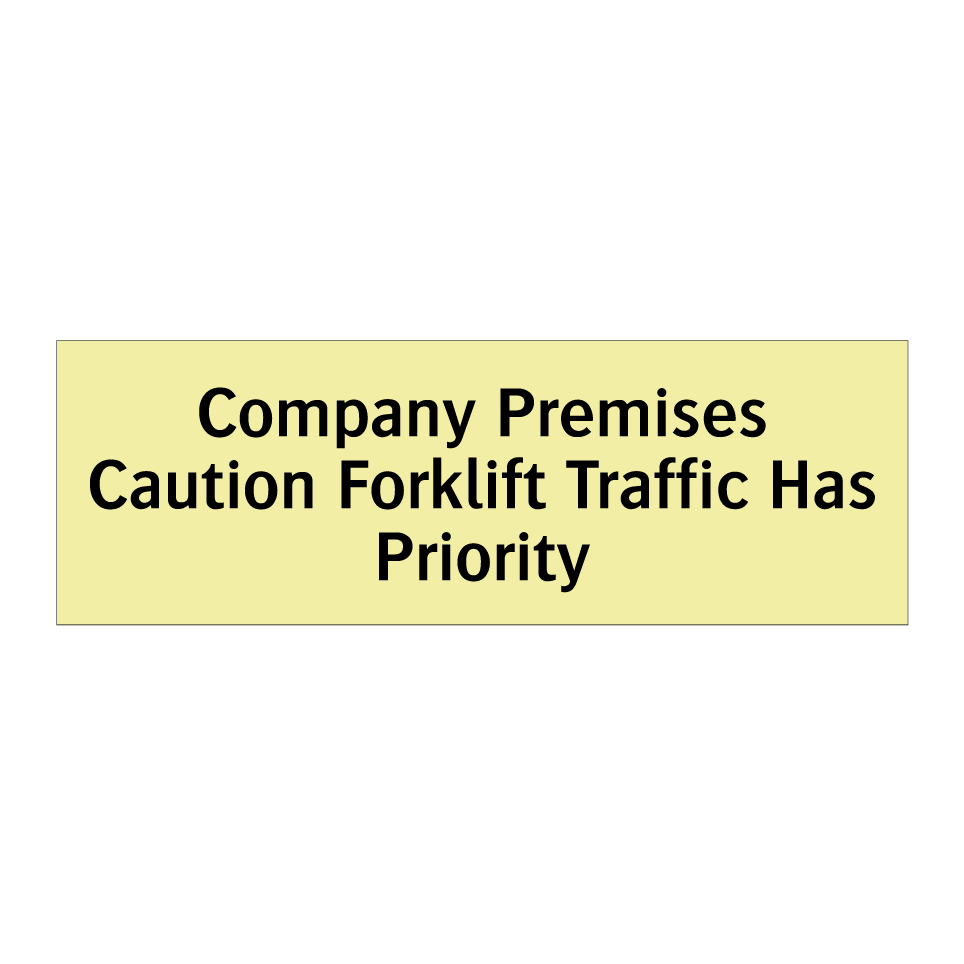 Company Premises Caution Forklift Traffic Has Priority