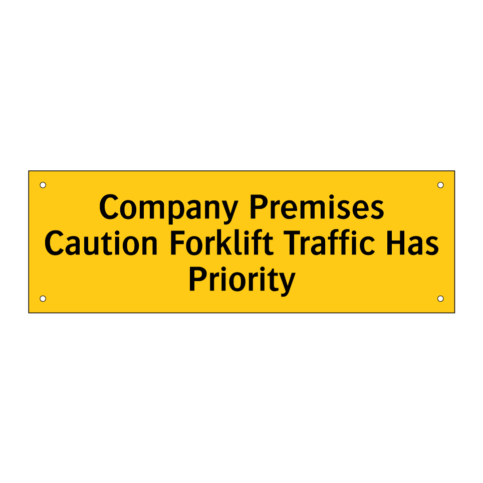 Company Premises Caution Forklift Traffic Has Priority