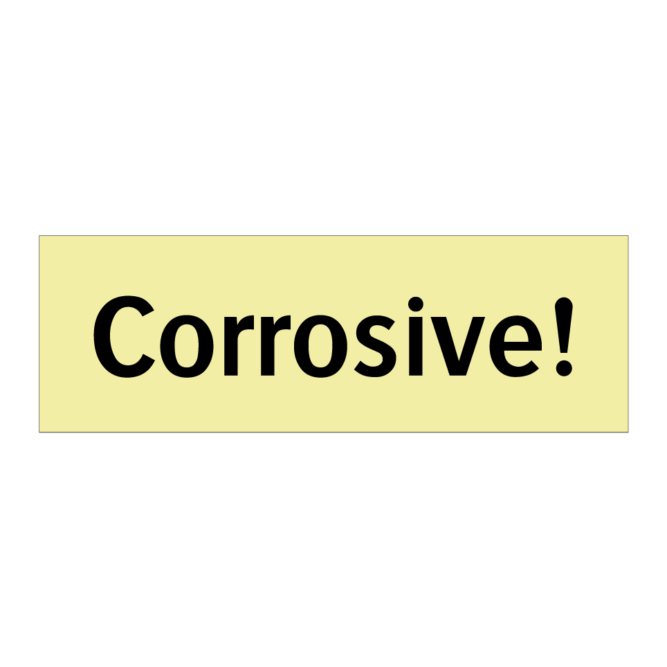 Corrosive!
