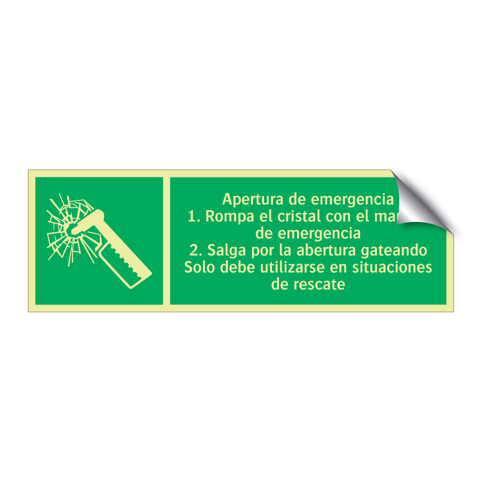 Apertura de emergencia 1. Rompa el cristal con el martillo de emergencia 2. Salga por la abertura gateando Solo debe utilizarse en situaciones de rescate