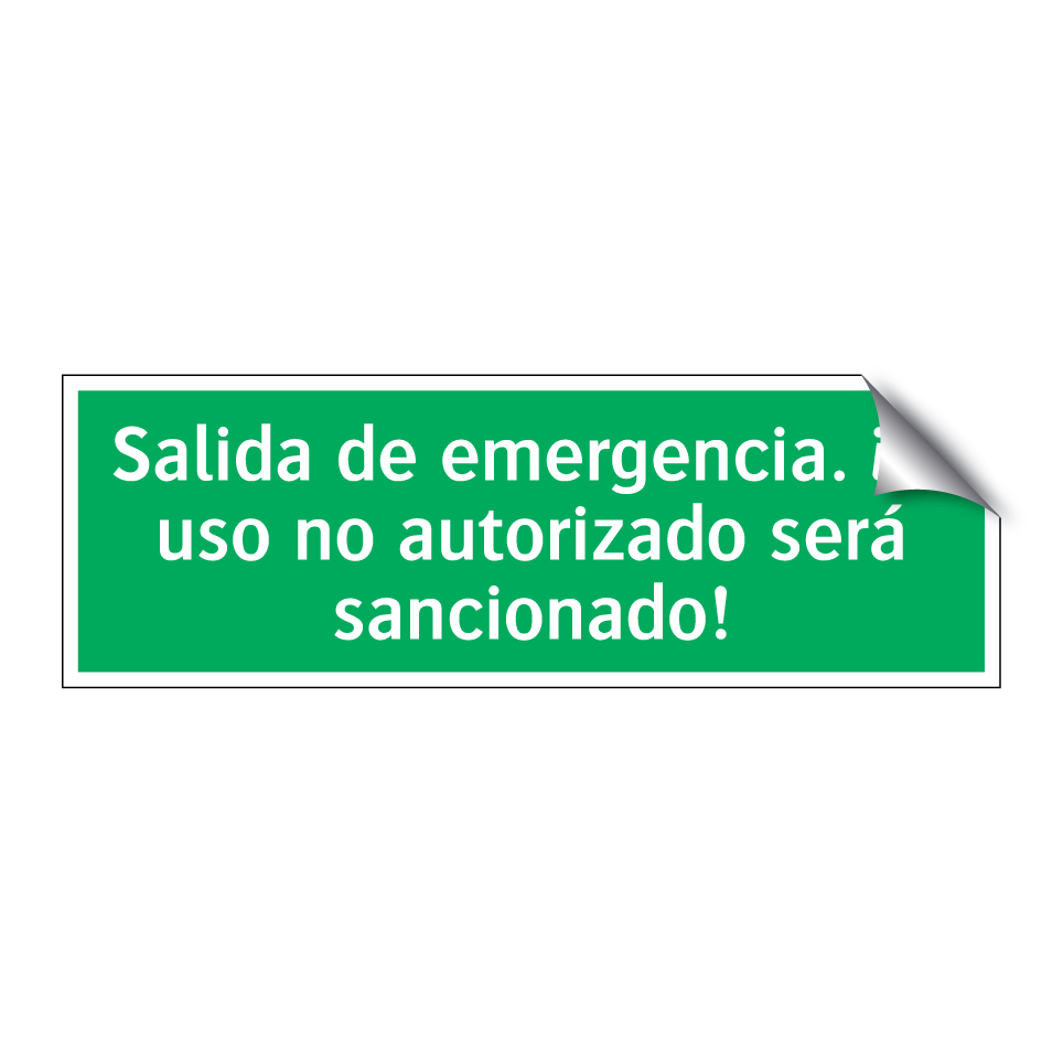 Salida de emergencia. ¡El uso no autorizado será sancionado!