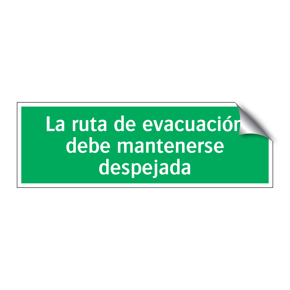 La ruta de evacuación debe mantenerse despejada