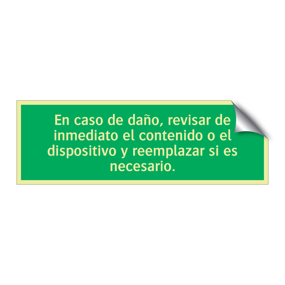 En caso de daño, revisar de inmediato el contenido o el dispositivo y reemplazar si es necesario.