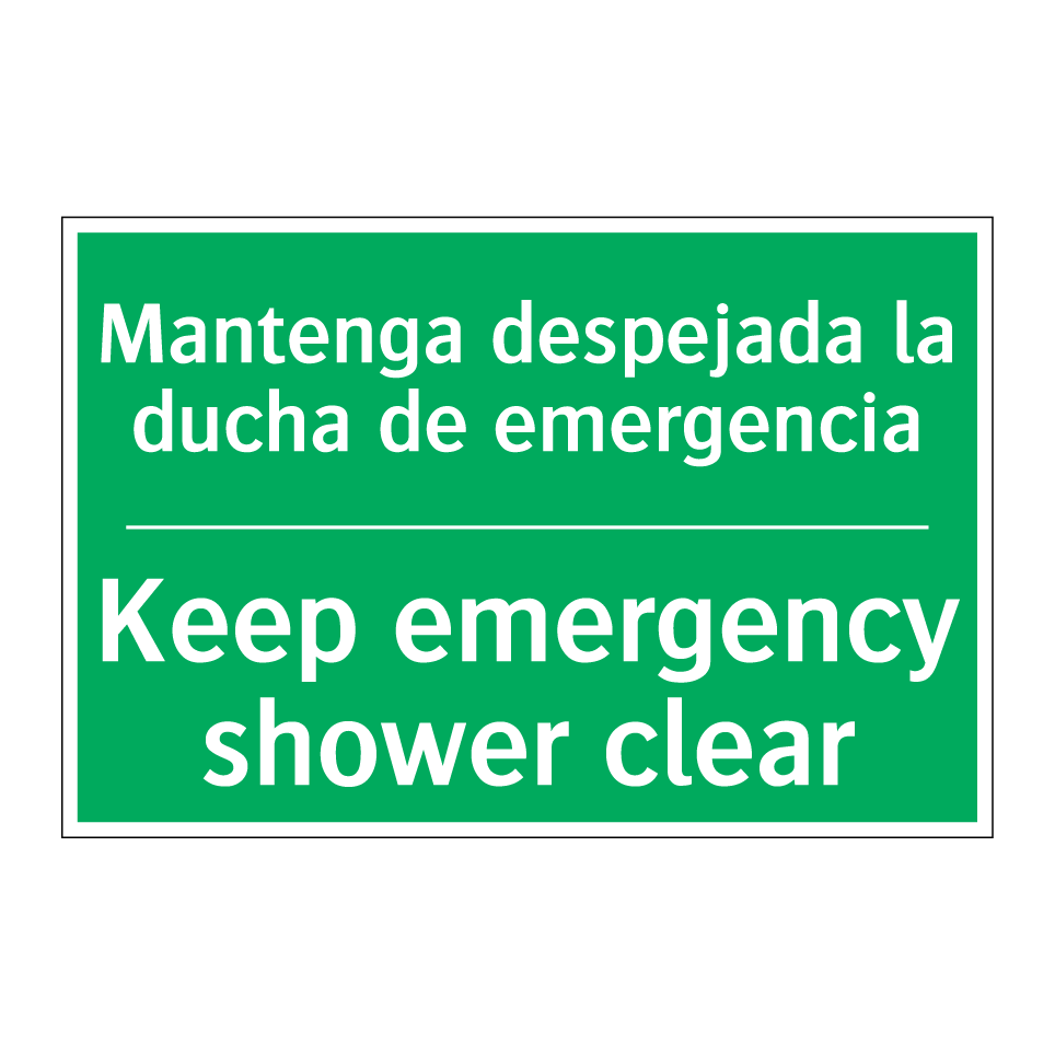 Mantenga despejada la ducha /.../ - Keep emergency shower clear