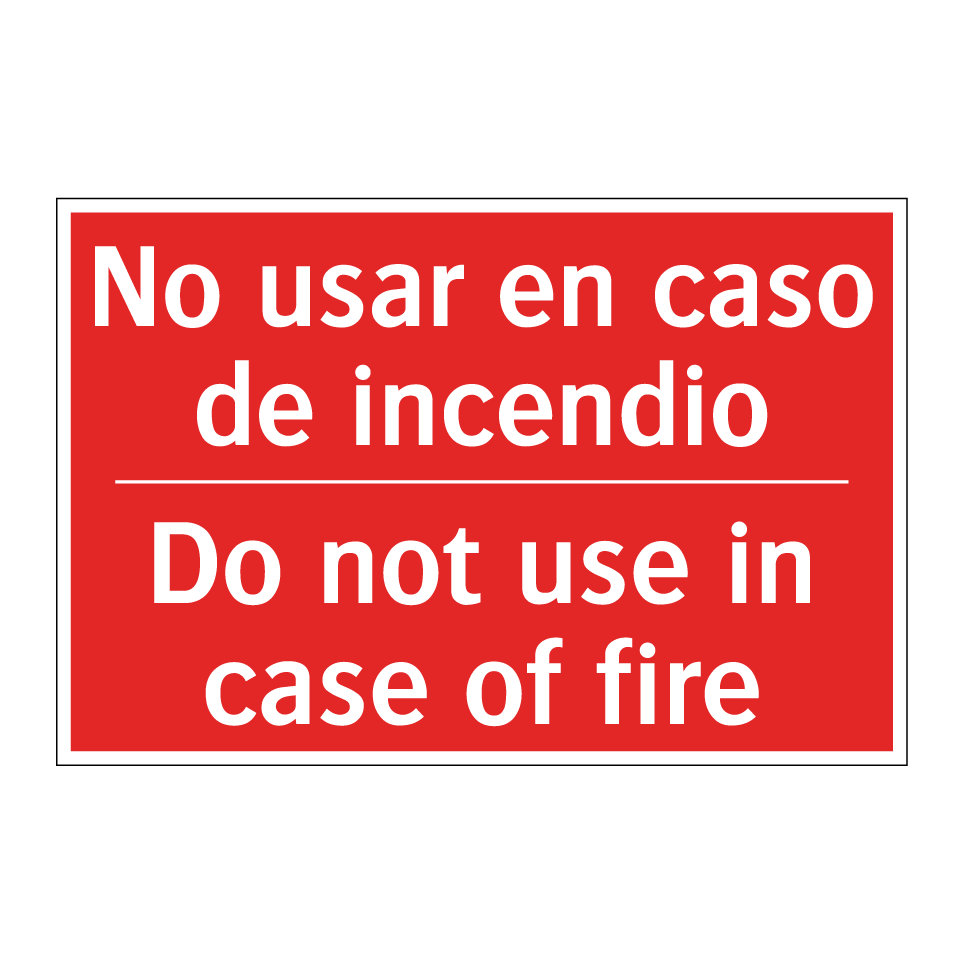 No usar en caso de incendio - Do not use in case of fire