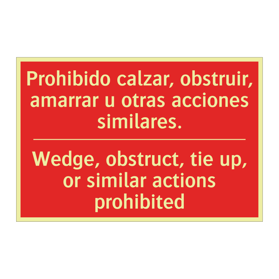 Prohibido calzar, obstruir, /.../ - Wedge, obstruct, tie up, or /.../