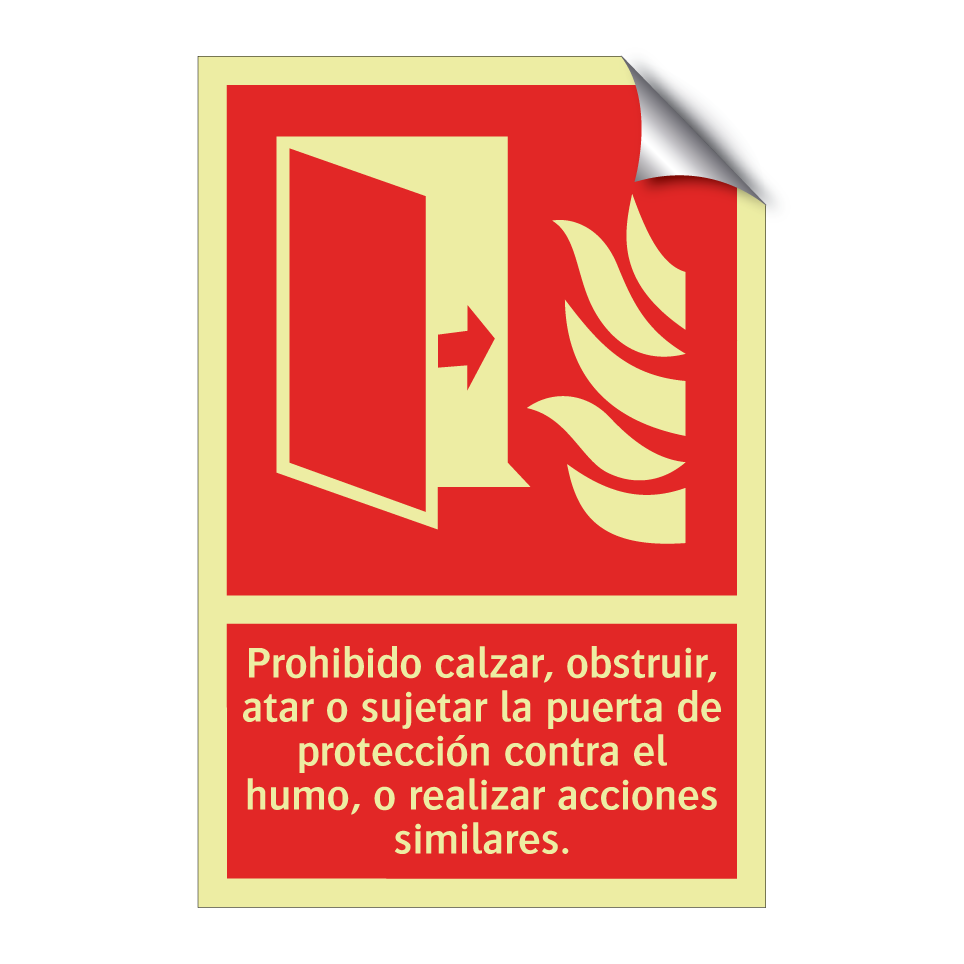 Prohibido calzar, obstruir, atar o sujetar la puerta de protección contra el humo, o realizar acciones similares.