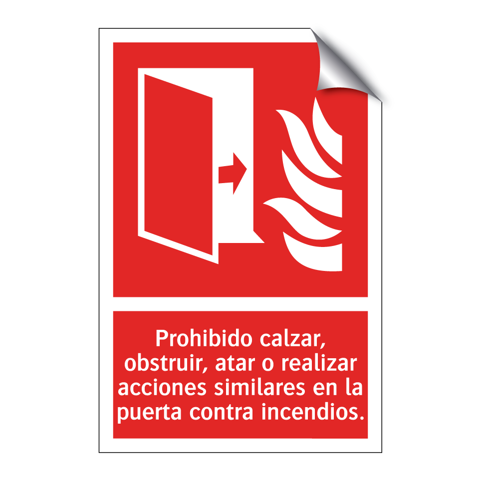 Prohibido calzar, obstruir, atar o realizar acciones similares en la puerta contra incendios.