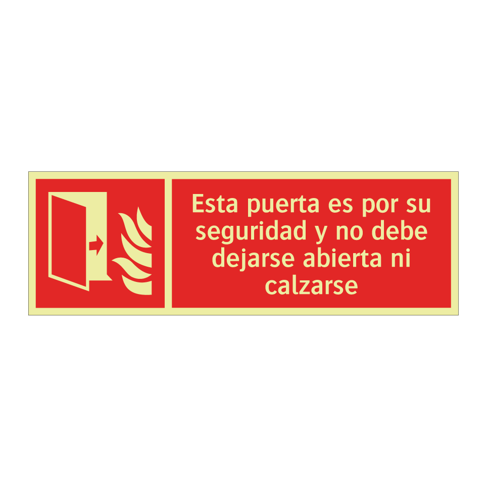 Esta puerta es por su seguridad y no debe dejarse abierta ni calzarse