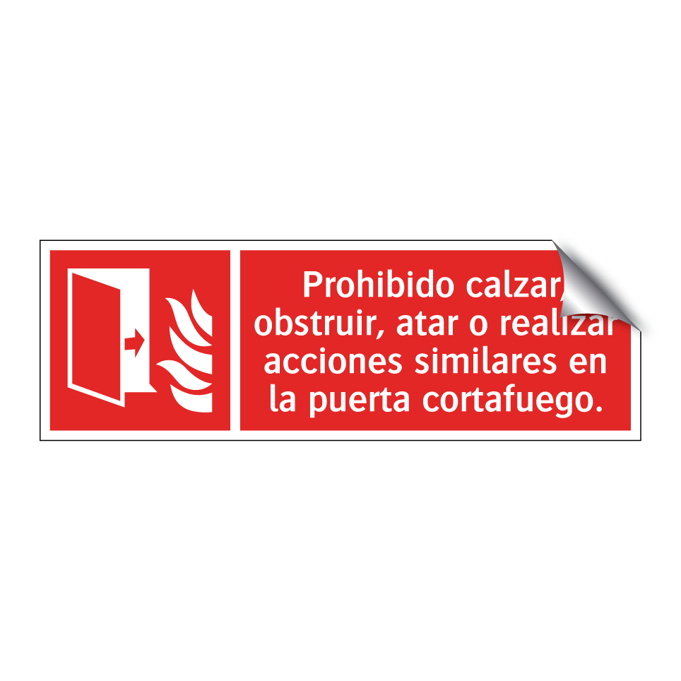 Prohibido calzar, obstruir, atar o realizar acciones similares en la puerta cortafuego.