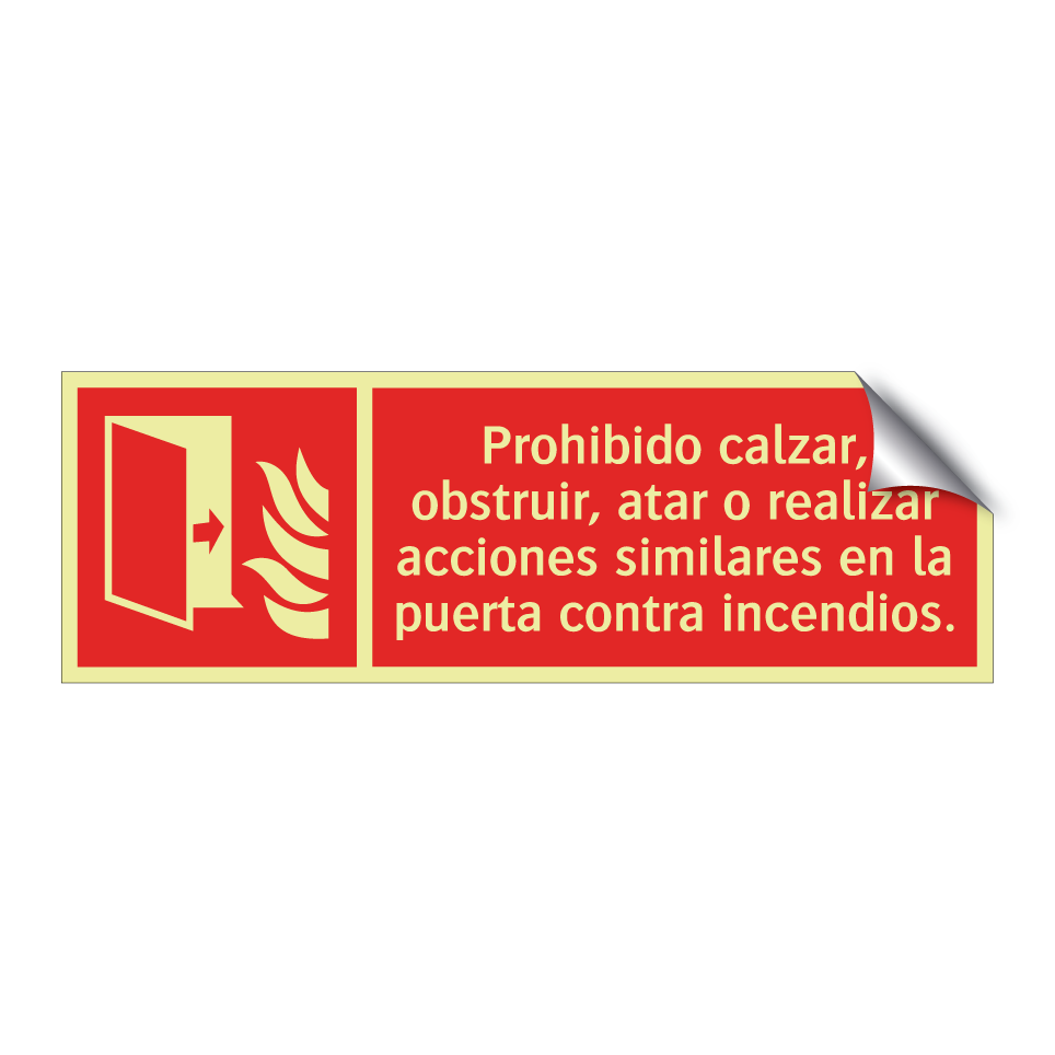 Prohibido calzar, obstruir, atar o realizar acciones similares en la puerta contra incendios.