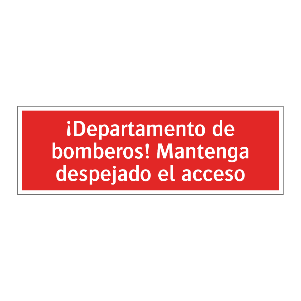 ¡Departamento de bomberos! Mantenga despejado el acceso