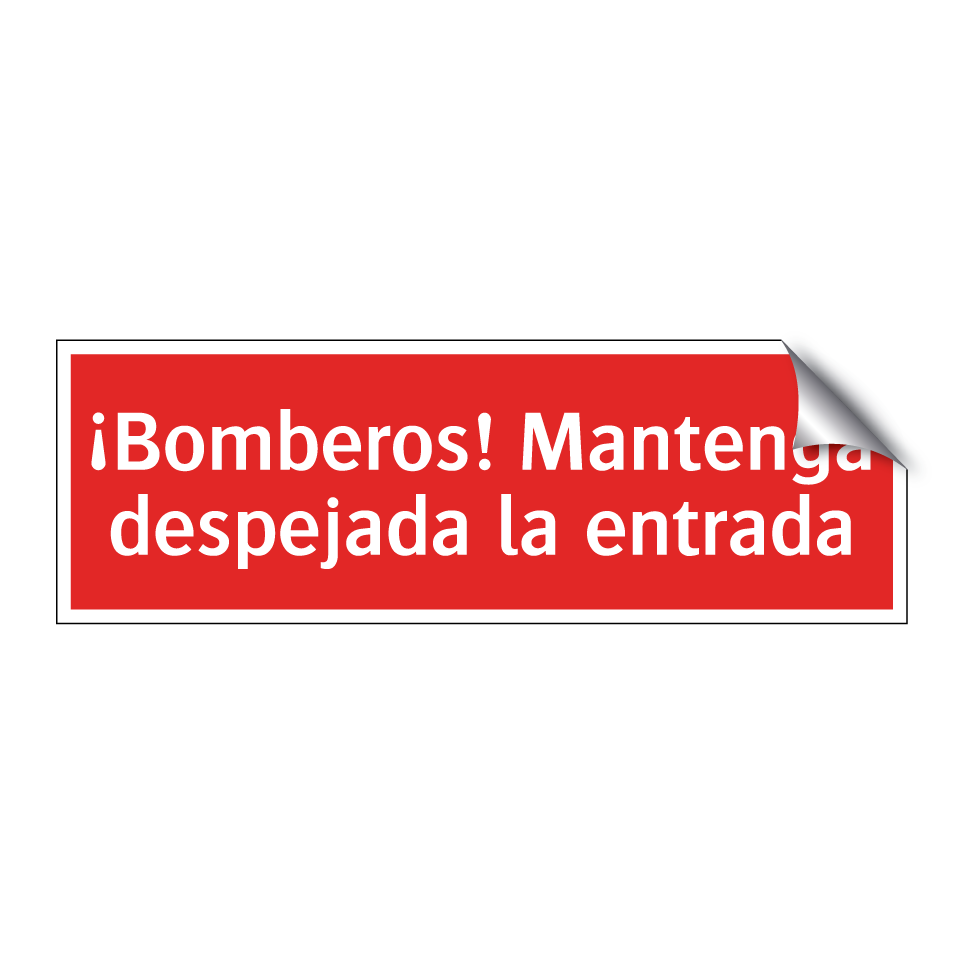 ¡Bomberos! Mantenga despejada la entrada