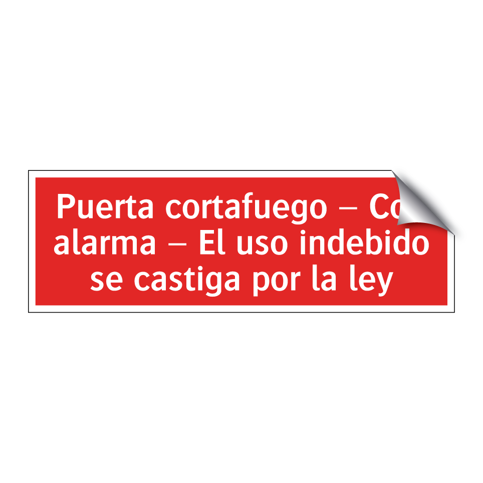 Puerta cortafuego – Con alarma – El uso indebido se castiga por la ley