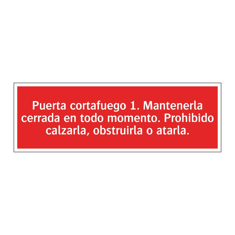 Puerta cortafuego 1. Mantenerla cerrada en todo momento. Prohibido calzarla, obstruirla o atarla.