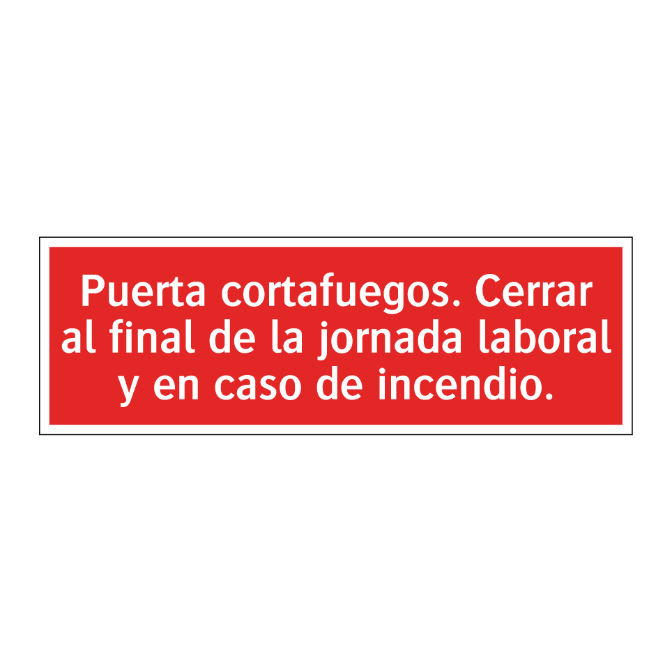 Puerta cortafuegos. Cerrar al final de la jornada laboral y en caso de incendio.