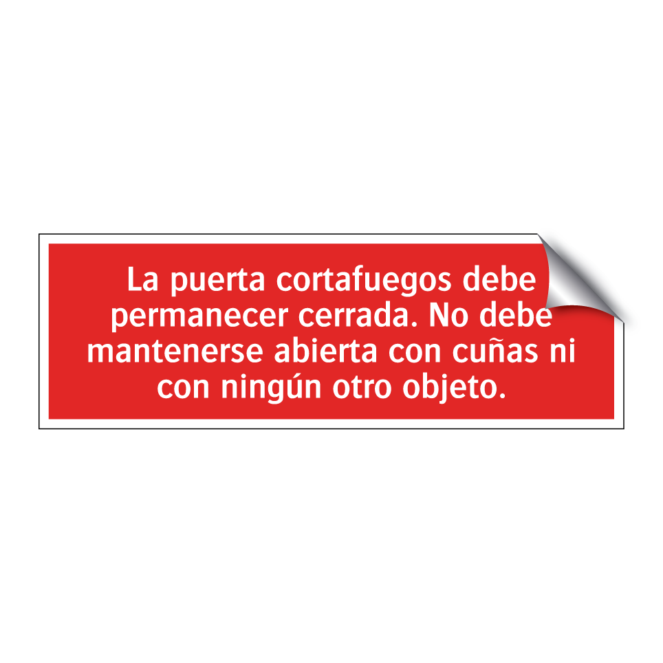 La puerta cortafuegos debe permanecer cerrada. No debe mantenerse abierta con cuñas ni con ningún otro objeto.