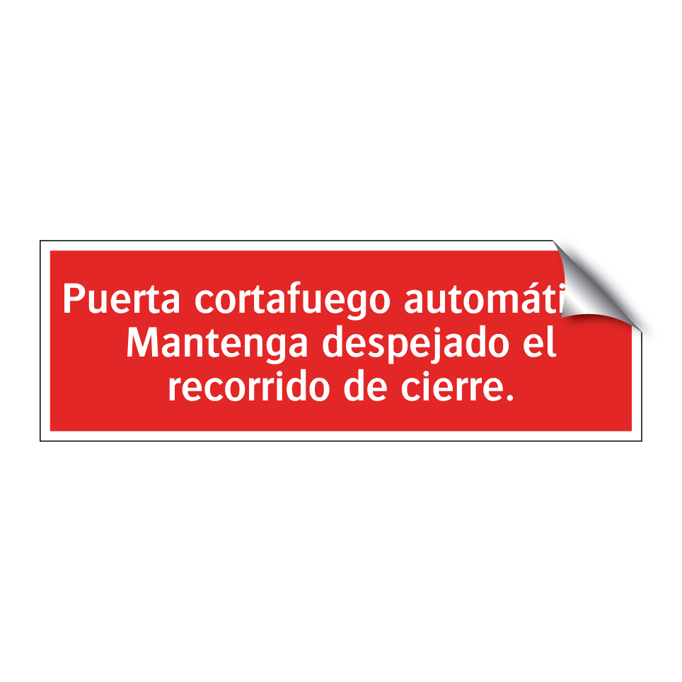 Puerta cortafuego automática. Mantenga despejado el recorrido de cierre.