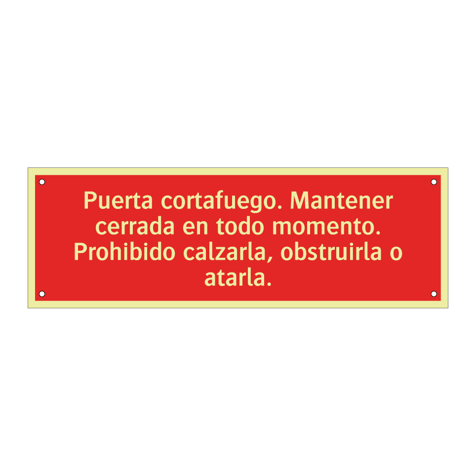 Puerta cortafuego. Mantener cerrada en todo momento. Prohibido calzarla, obstruirla o atarla.