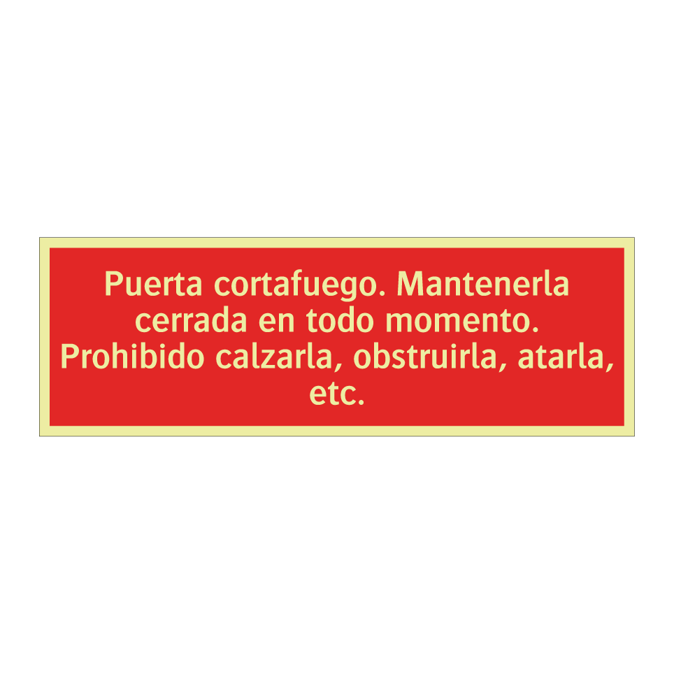 Puerta cortafuego. Mantenerla cerrada en todo momento. Prohibido calzarla, obstruirla, atarla, etc.