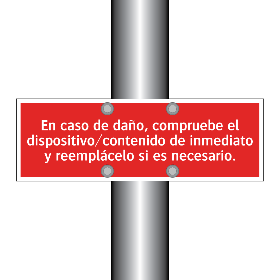 En caso de daño, compruebe el dispositivo/contenido de inmediato y reemplácelo si es necesario.