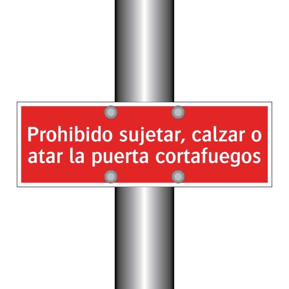 Prohibido sujetar, calzar o atar la puerta cortafuegos