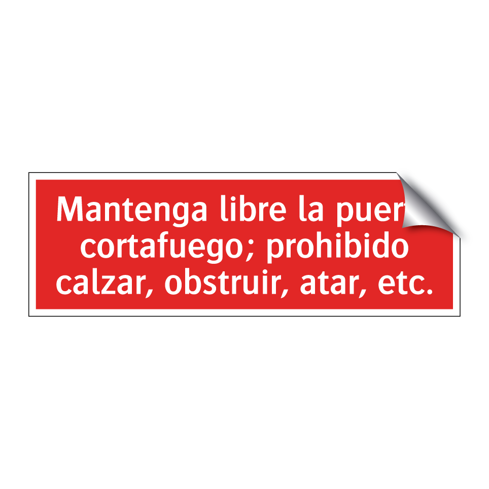 Mantenga libre la puerta cortafuego; prohibido calzar, obstruir, atar, etc.