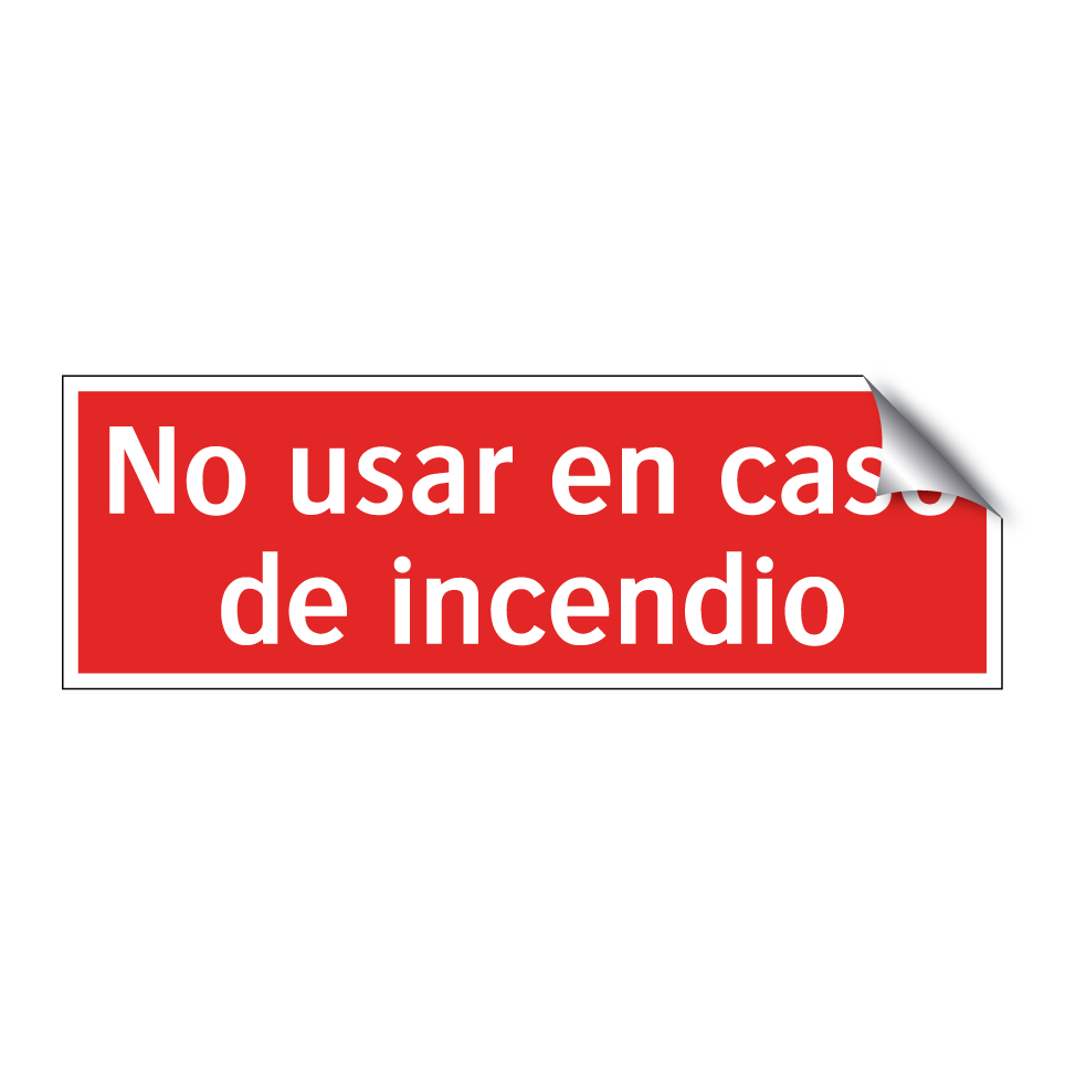 No usar en caso de incendio
