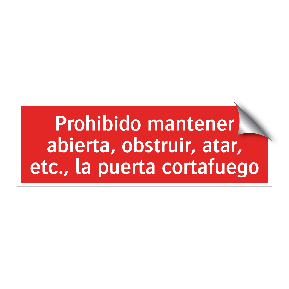 Prohibido mantener abierta, obstruir, atar, etc., la puerta cortafuego