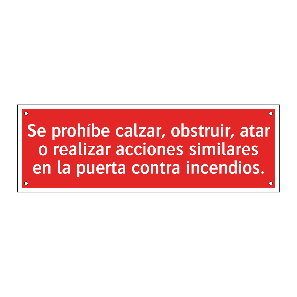 Se prohíbe calzar, obstruir, atar o realizar acciones similares en la puerta contra incendios.