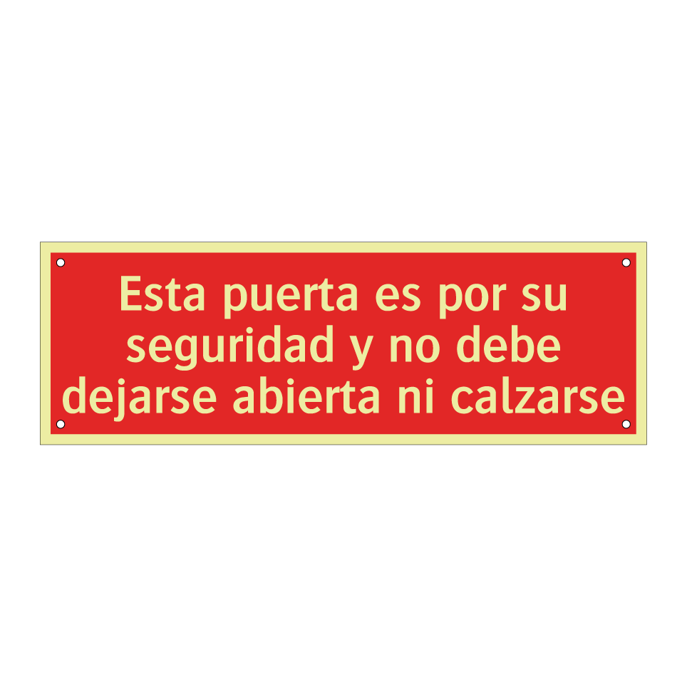 Esta puerta es por su seguridad y no debe dejarse abierta ni calzarse