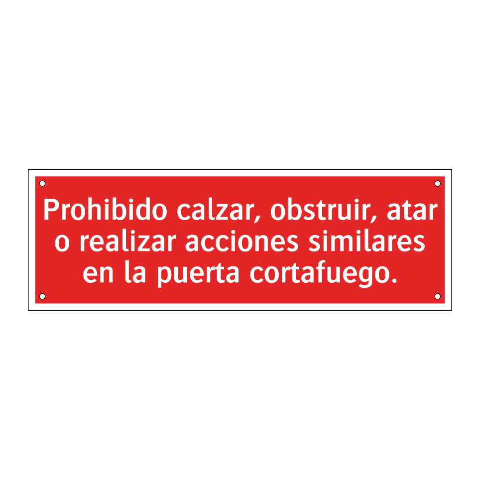 Prohibido calzar, obstruir, atar o realizar acciones similares en la puerta cortafuego.
