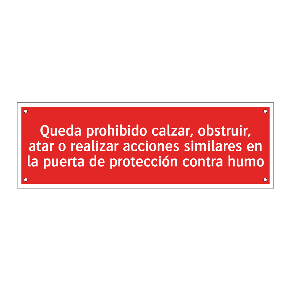 Queda prohibido calzar, obstruir, atar o realizar acciones similares en la puerta de protección contra humo