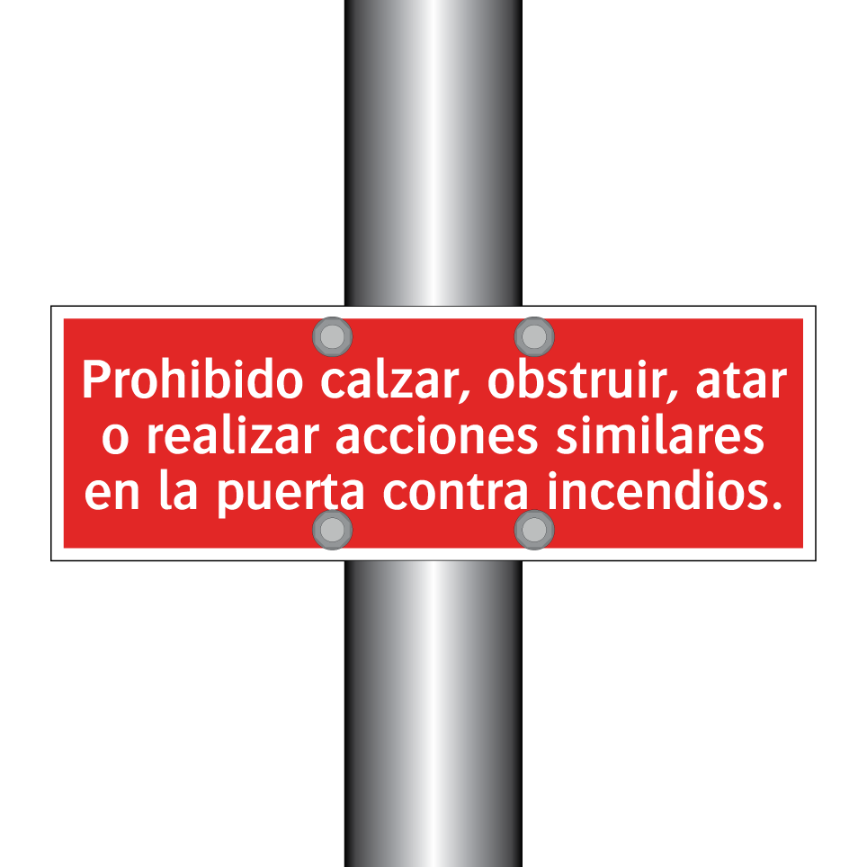 Prohibido calzar, obstruir, atar o realizar acciones similares en la puerta contra incendios.